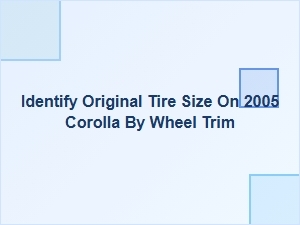 Finding the Right Tire Size for Your Corolla Wheel Trim
